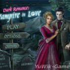 Dark Romance: Vampire in Love (BigFishGames/2013/Beta)