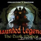 Haunted Legends 6: The Dark Wishes CE (BigFishGames/2015/Eng)